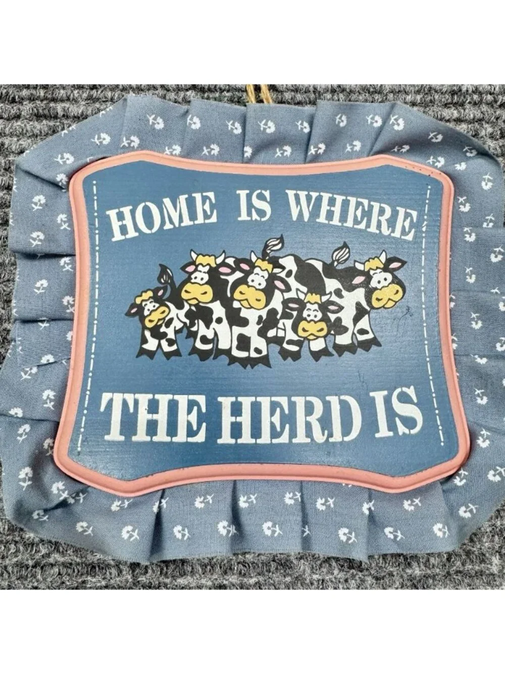 Vtg ‘Home Is Where The Herd Is’ Cow Wall Decor Sign Fabric Trim 90s Farmhouse